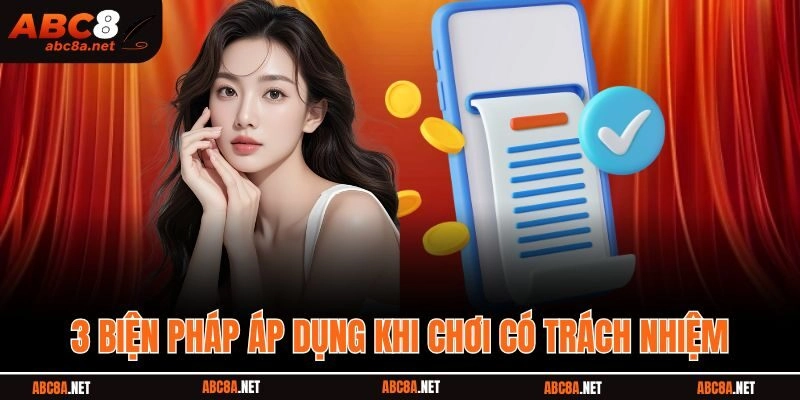 3 biện pháp áp dụng khi chơi có trách nhiệm