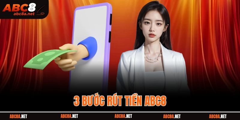 3 bước rút tiền ABC8
