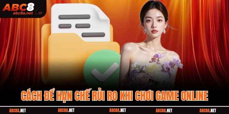 Cách để hạn chế rủi ro khi chơi game online