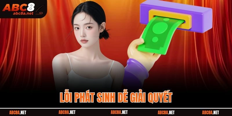 Lỗi phát sinh dễ giải quyết