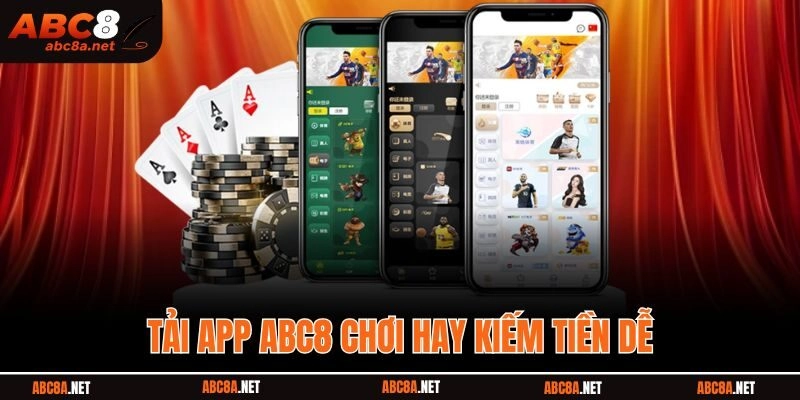 Tải app ABC8 chơi hay kiếm tiền dễ