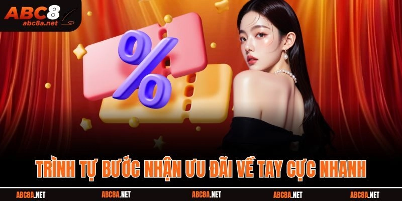 Trình tự bước nhận ưu đãi về tay cực nhanh