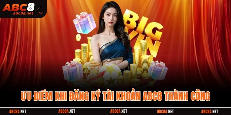 Ưu điểm khi đăng ký ABC8